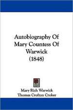 Autobiography Of Mary Countess Of Warwick (1848)