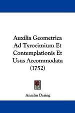 Auxilia Geometrica Ad Tyrocimium Et Contemplationis Et Usus Accommodata (1752)