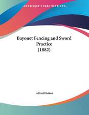 Bayonet Fencing and Sword Practice (1882)