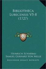 Bibliotheca Lubecensis V5-8 (1727)