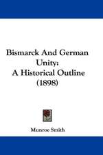 Bismarck And German Unity