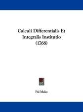 Calculi Differentialis Et Integralis Institutio (1768)