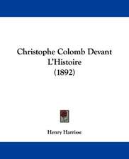 Christophe Colomb Devant L'Histoire (1892)