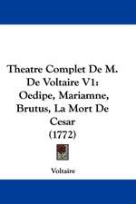 Theatre Complet De M. De Voltaire V1