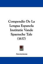 Compendio De La Lengua Espanola Institutie Vande Spaensche Tale (1637)