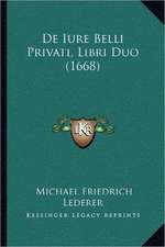 De Iure Belli Privati, Libri Duo (1668)