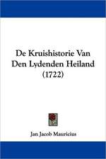 De Kruishistorie Van Den Lydenden Heiland (1722)