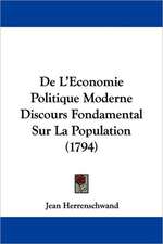 De L'Economie Politique Moderne Discours Fondamental Sur La Population (1794)