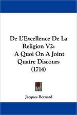 De L'Excellence De La Religion V2