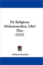 De Religione Mohammedica, Libri Duo (1717)