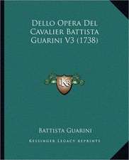 Dello Opera Del Cavalier Battista Guarini V3 (1738)