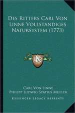 Des Ritters Carl Von Linne Vollstandiges Natursystem (1773)