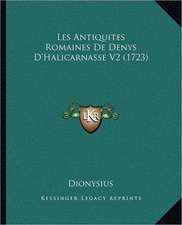 Les Antiquites Romaines De Denys D'Halicarnasse V2 (1723)