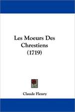 Les Moeurs Des Chrestiens (1719)