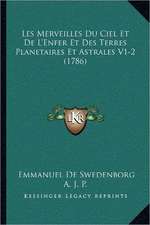 Les Merveilles Du Ciel Et De L'Enfer Et Des Terres Planetaires Et Astrales V1-2 (1786)