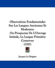 Observations Fondamentales Sur Les Langues Anciennes Et Modernes