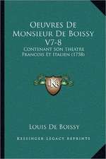 Oeuvres De Monsieur De Boissy V7-8