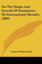 On The Origin And Growth Of Sentiments Of International Morality (1869)