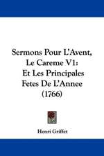 Sermons Pour L'Avent, Le Careme V1