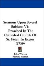 Sermons Upon Several Subjects V1