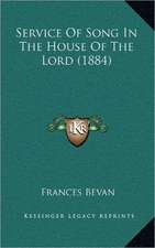 Service Of Song In The House Of The Lord (1884)