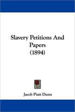 Slavery Petitions And Papers (1894)