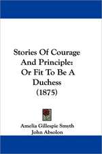 Stories Of Courage And Principle