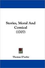 Stories, Moral And Comical (1707)