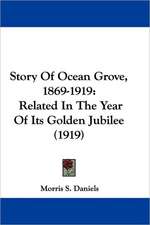 Story Of Ocean Grove, 1869-1919