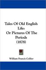 Tales Of Old English Life