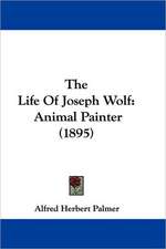 The Life Of Joseph Wolf