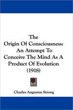 The Origin Of Consciousness