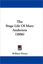 The Stage Life Of Mary Anderson (1886)