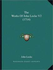 The Works Of John Locke V2 (1714)