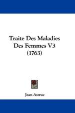 Traite Des Maladies Des Femmes V3 (1763)