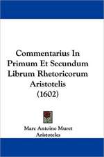 Commentarius In Primum Et Secundum Librum Rhetoricorum Aristotelis (1602)