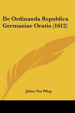 De Ordinanda Republica Germaniae Oratio (1612)