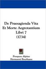 De Praesagienda Vita Et Morte Aegrotantium Libri 7 (1734)