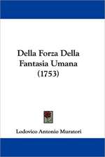 Della Forza Della Fantasia Umana (1753)