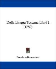 Della Lingua Toscana Libri 2 (1789)