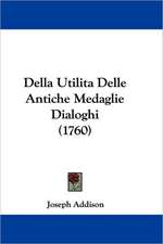 Della Utilita Delle Antiche Medaglie Dialoghi (1760)