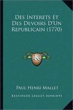 Des Interets Et Des Devoirs D'Un Republicain (1770)