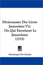 Dictionnaire Des Livres Jansenistes V2