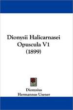 Dionysii Halicarnasei Opuscula V1 (1899)