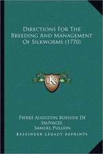 Directions For The Breeding And Management Of Silkworms (1770)