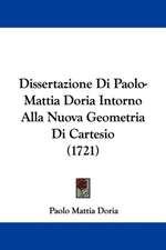 Dissertazione Di Paolo-Mattia Doria Intorno Alla Nuova Geometria Di Cartesio (1721)