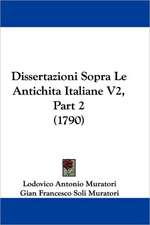 Dissertazioni Sopra Le Antichita Italiane V2, Part 2 (1790)