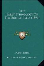 The Early Ethnology Of The British Isles (1891)