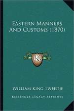 Eastern Manners And Customs (1870)