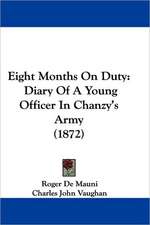 Eight Months On Duty